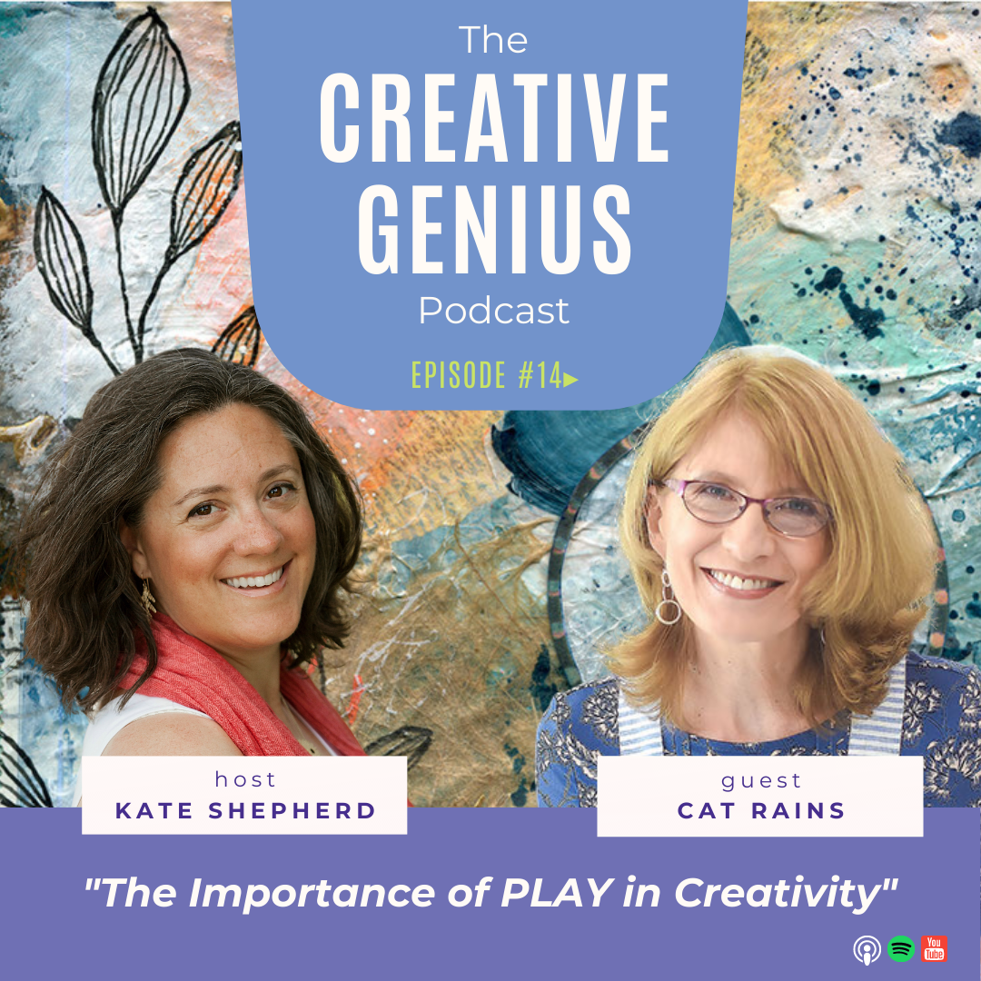The Importance of PLAY in Creativity Special Guest Cat Rains on The Cr ...