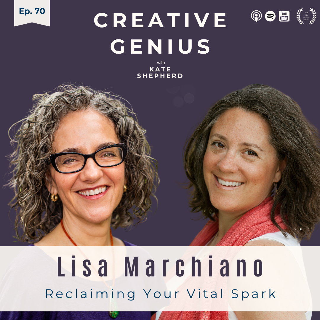 Ep. 70 Lisa Marchiano - Your Vital Spark, The Role of the Unconscious in Personal Growth