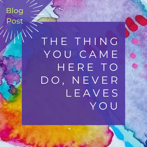 Coming up on the Podcast. March Break Thoughts & how what you came here to do can never leave you