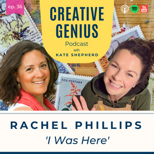 CG | Episode 36 - Rachel Phillips, Artist - I Was Here