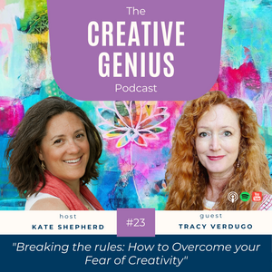 CG | Episode 023 - Tracy Verdugo Artist & Author of Paint Mojo on Breaking the Rules and How to Overcome your Fear of Creativity