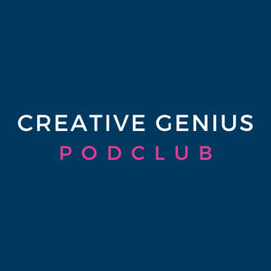 Introducing The Creative Genius PodClub  & Listener Lab – Two New Way to Connect, Reflect, Deepen and Grow Together