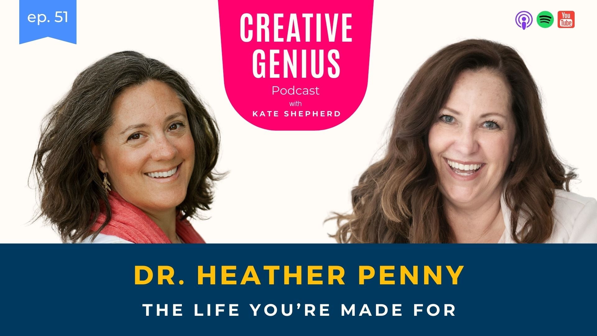 Ep. 51 - Dr. Heather Penny - The Life You're Made For