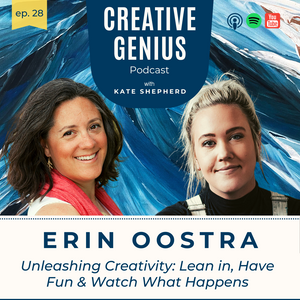 CG | Episode 028 - Erin Oostra  - Unleashing Creativity: Lean in, Have Fun and Watch What Happens