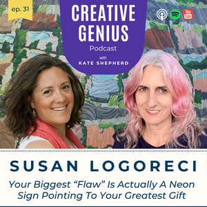 CG | Episode 031 - Susan Logoreci - Artist - Your Biggest “Flaw” Is Actually A Neon Sign Pointing To Your Greatest Gift