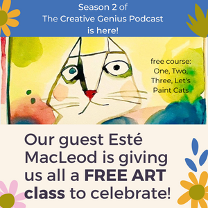 It's here! Season 2 of The Creative Genius Podcast - take a FREE ART class to celebrate!