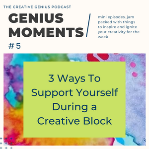 3 Ways To Support Yourself During a Creative Block
