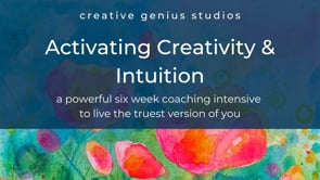 Activating Creativity & Intuition Coaching Series - 6 Week Program